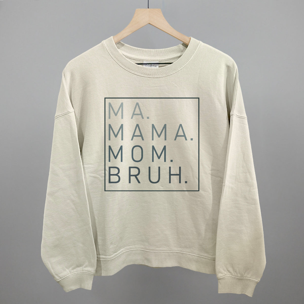 Ma Mama Mom Bruh Tee & Sweatshirt — Ivy and Cloth