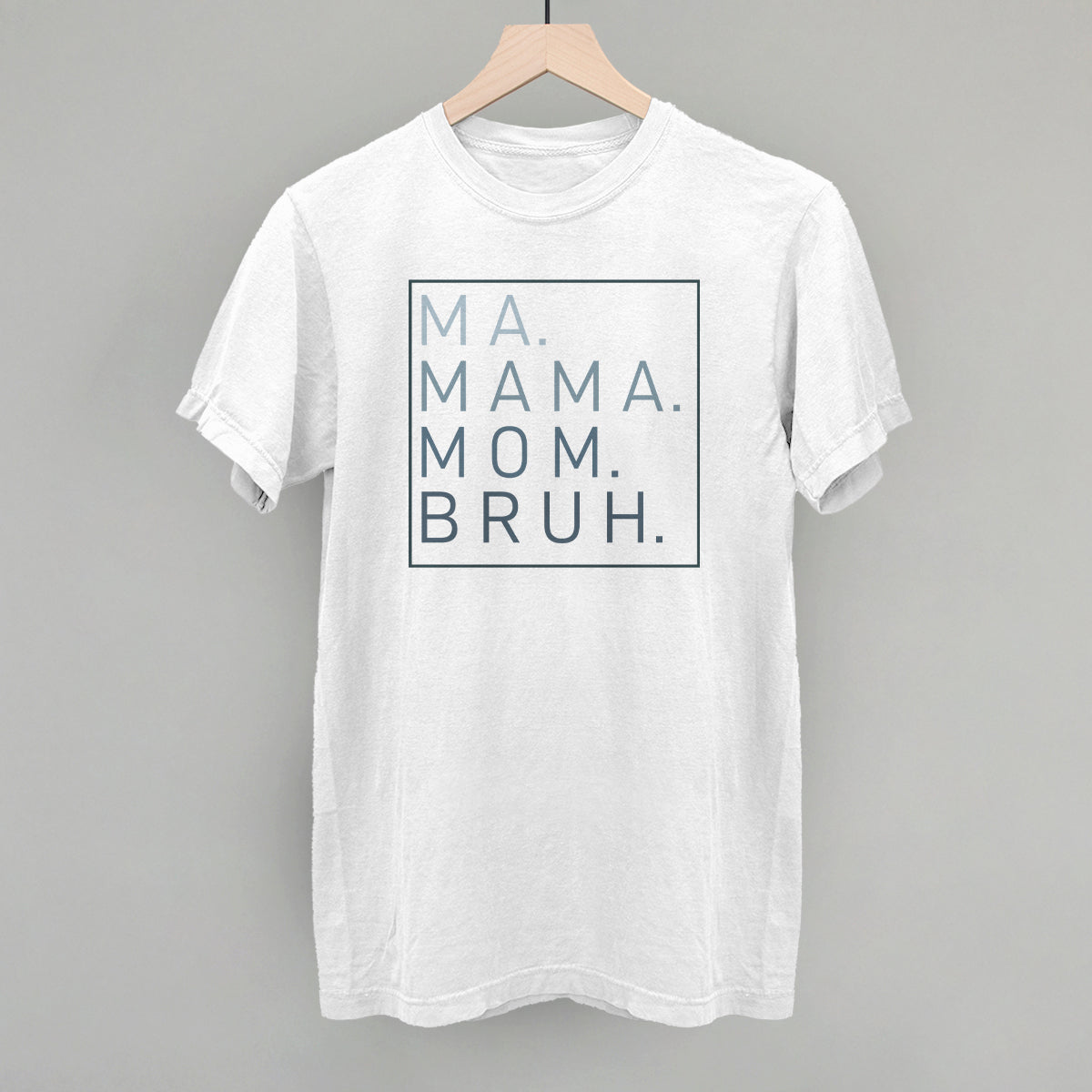Ma Mama Mom Bruh Tee & Sweatshirt — Ivy and Cloth