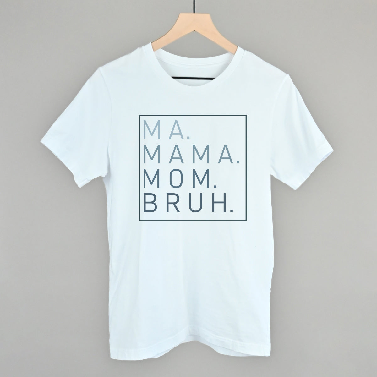 Ma Mama Mom Bruh Tee & Sweatshirt — Ivy and Cloth